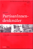 PartisanInnendenkmäler. Antifaschistische Erinnerungskultur in Kärnten.